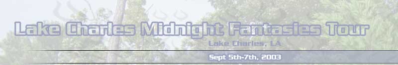 Lake Charles - Midnight Fantasies Tour
